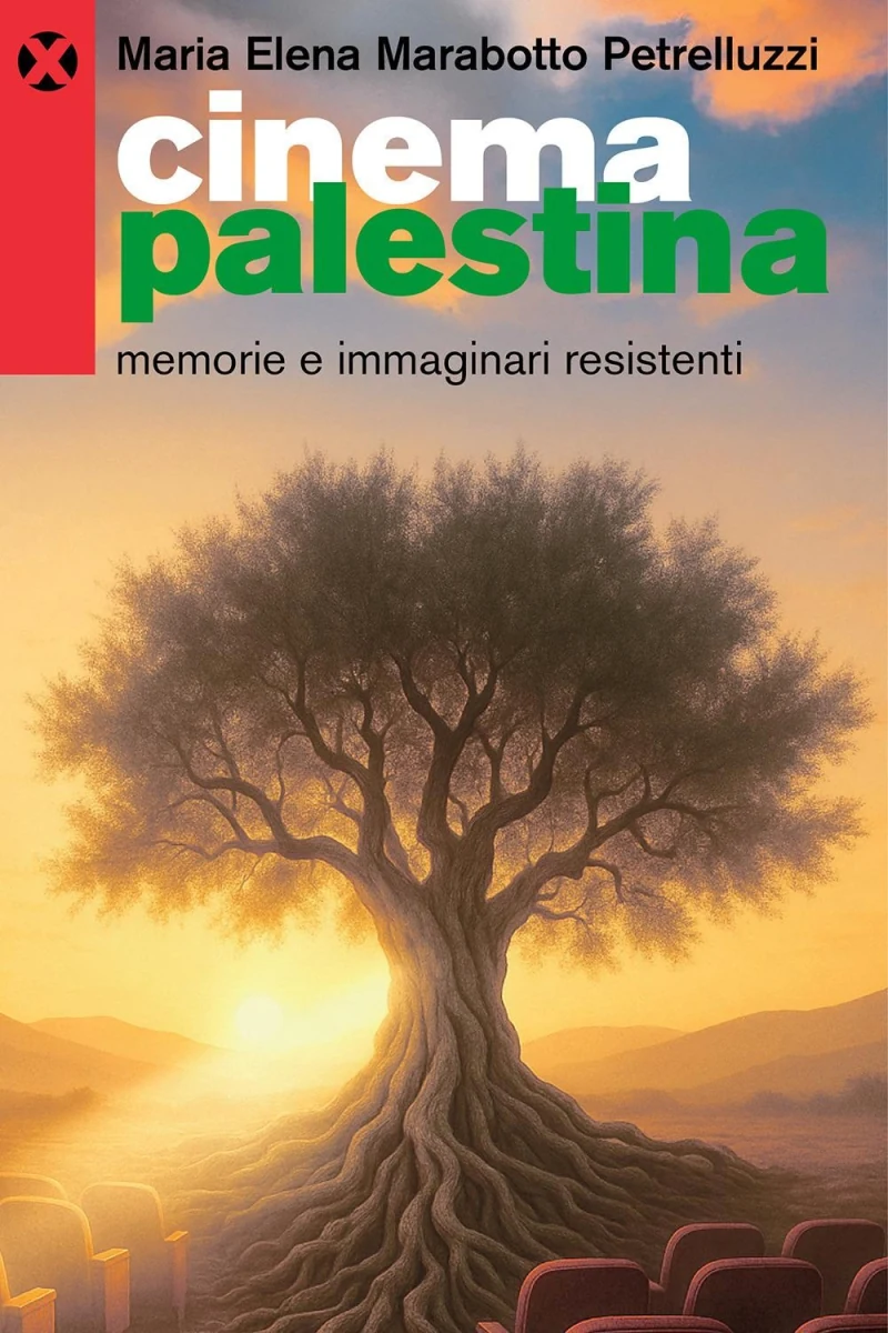 Cinema Palestina · Maria Elena Marabotto Petrelluzzi · Agenzia X