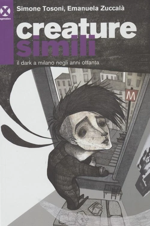 Creature simili · Simone Tosoni, Emanuela Zuccalà · Agenzia X
