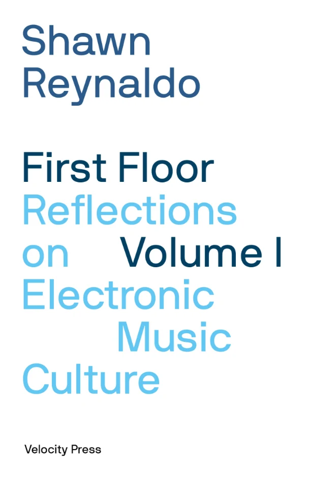 First Floor: Reflections on Electronic Music Culture Vol. 1