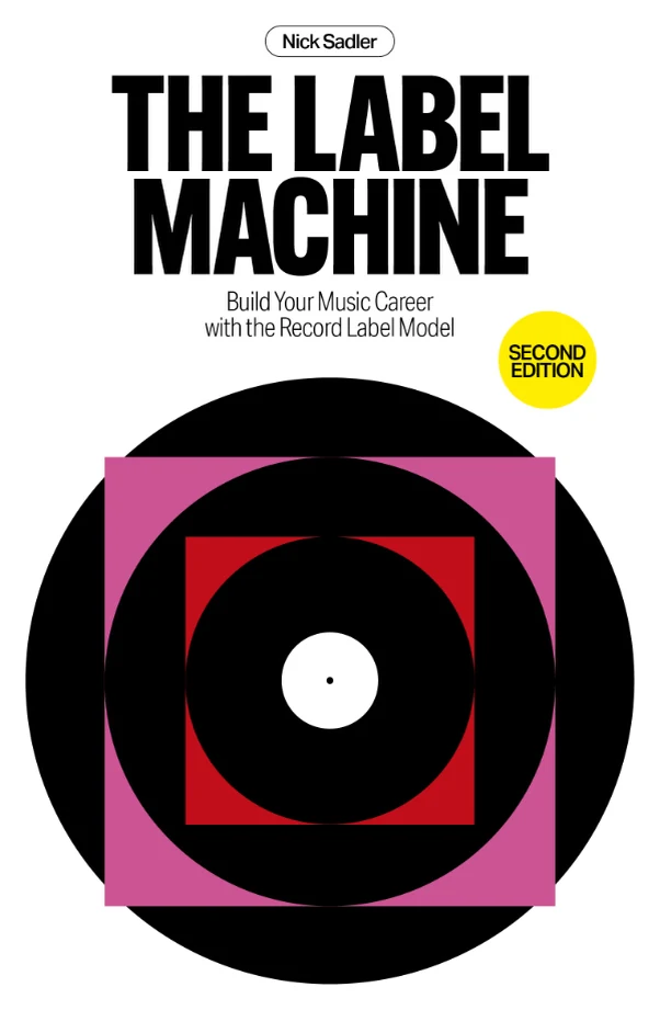 The Label Machine: Build your music career with the record label model