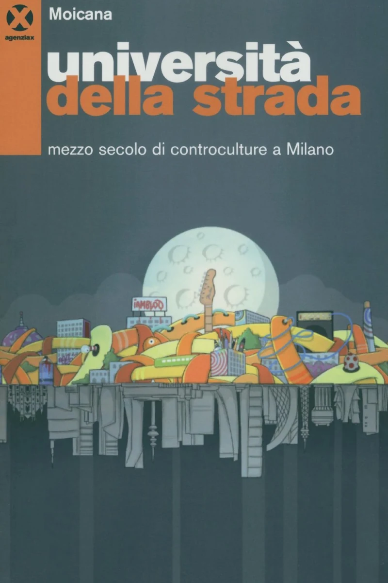 Università della strada · Moicana · Agenzia X